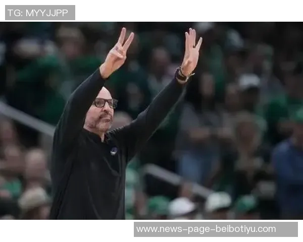 基德称赞马绍尔训练营表现稳定积极贡献提升球队整体实力